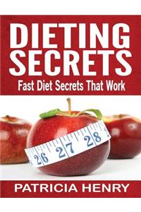 Dieting Secrets: Fast Diet Secrets That Work