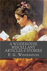 A Wodehouse Miscellany - Articles & Stories