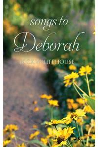 Songs to Deborah