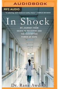 In Shock: My Journey from Death to Recovery and the Redemptive Power of Hope