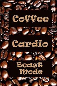 Coffee Cardio Activate Beast Mode Logbook