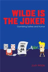 Wilde Is The Joker