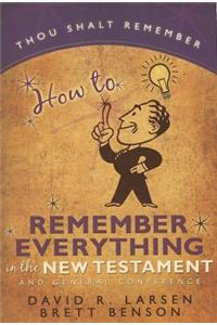 How to Remember Everything in the NT