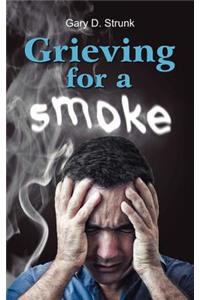 Grieving for a Smoke