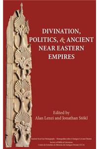 Divination, Politics, and Ancient Near Eastern Empires