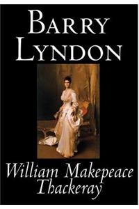 Barry Lyndon by William Makepeace Thackeray, Fiction, Classics