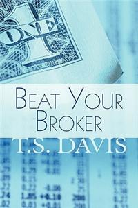 Beat Your Broker