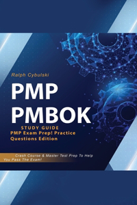 PMP PMBOK Study Guide! PMP Exam Prep! Practice Questions Edition! Crash Course & Master Test Prep To Help You Pass The Exam