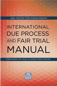 International Due Process and Fair Trial Manual