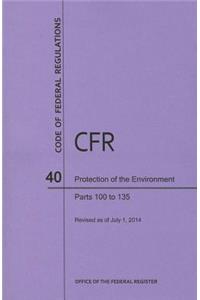Code of Federal Regulations Title 40, Protection of Environment, Parts 100-135, 2014