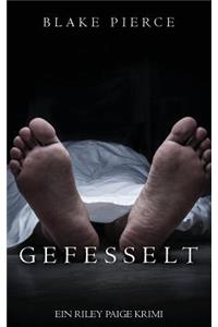 Gefesselt