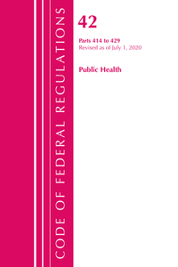 Code of Federal Regulations, Title 42 Public Health 414-429, Revised as of October 1, 2020