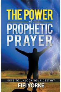 The Power of Prophetic Prayer