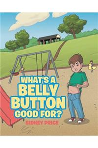 What's a Belly Button Good For?