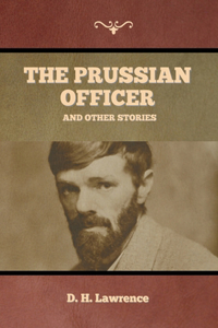 Prussian Officer and Other Stories