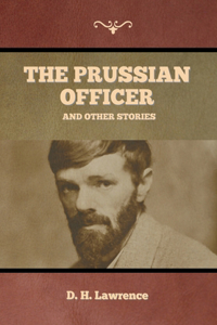 Prussian Officer and Other Stories