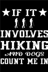 If It Involves Hiking And Dogs Count Me In