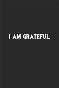 I am Grateful.