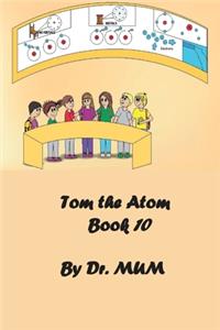 Tom the Atom, Book 10