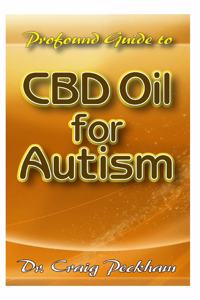 Profound Guide To CBD Oil for Autism