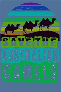 Save The Australian Camels Notebook