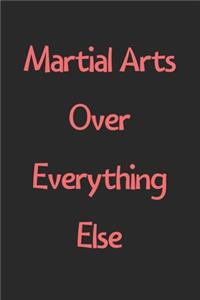 Martial Arts Over Everything Else