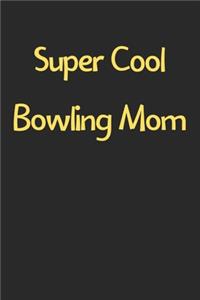 Super Cool Bowling Mom