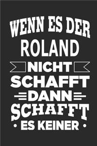 Wenn es der Roland nicht schafft, dann schafft es keiner