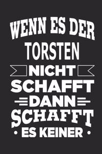 Wenn es der Torsten nicht schafft, dann schafft es keiner