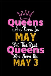 Queens Are Born In May Real Queens Are Born In May 3 Notebook Birthday Funny Gift