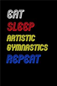 Eat Sleep artistic gymnastics Repeat Notebook Fan Sport Gift