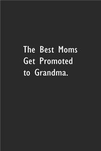 The Best Moms get Promoted to Grandma.