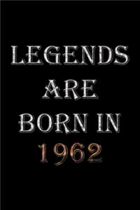 Legends Are Born In 1962 Notebook