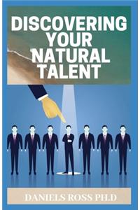 Discovering Your Natural Talent