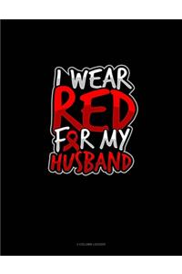 I Wear Red For My Husband