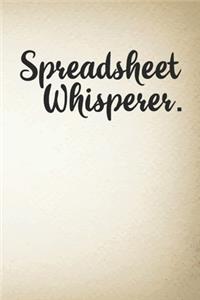 Spreadsheet Whisperer.