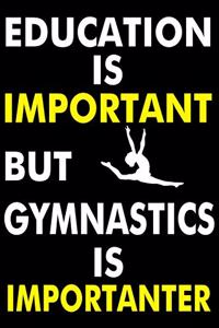 Education is Important but Gymnastics is Importanter