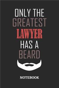 Only The Greatest Lawyer Has A Beard Notebook