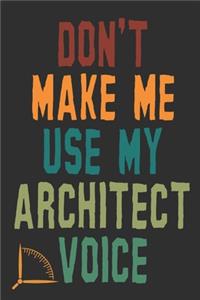 Don't Make Me Use My Architect Voice