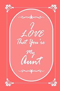 I Love That You Are My Aunt 2020 Planner Weekly and Monthly