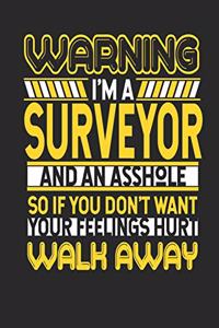 Warning I'm A Surveyor And An Asshole So If You Don't Want Your Feelings Hurt Walk Away