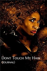 Dont Touch My Hair