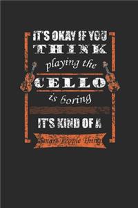 It's Okay If You Think Playing The Cello Is Boring