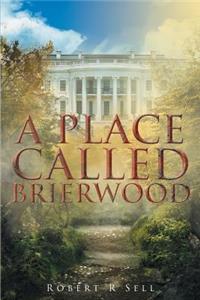 Place Called Brierwood