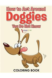 How to Act Around Doggies You Do Not Know Coloring Book