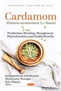 Cardamom [Elettaria Cardamomum (L.) Maton]