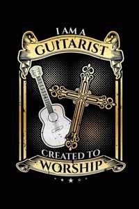 I Am a Guitarist Created to Worship