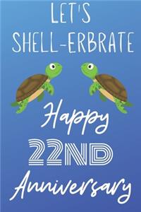Let's Shell-erbrate Happy 22nd Anniversary