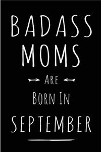 Badass Moms Are Born In September