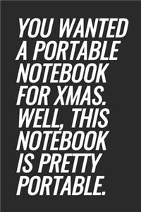 You Wanted A Portable Notebook For Xmas. Well, This Notebook Is Pretty Portable.